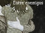 «Entre enemigos»