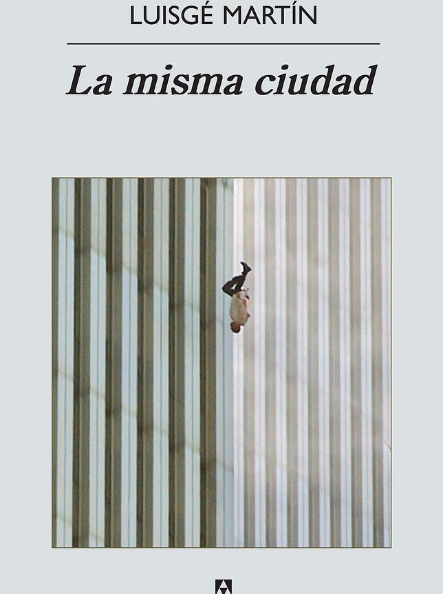 Cubierta de «La misma ciudad», de Luisgé Martín