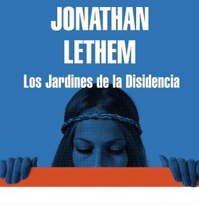 «Los jardines de la disidencia», de Jonathan Lethem