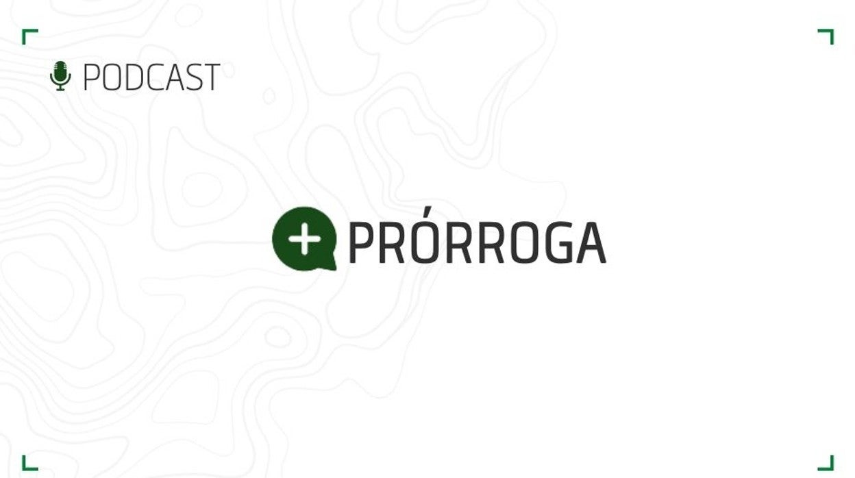 + Prórroga analiza el momento del Real Betis tras el triunfo ante el FC Barcelona en el Camp Nou