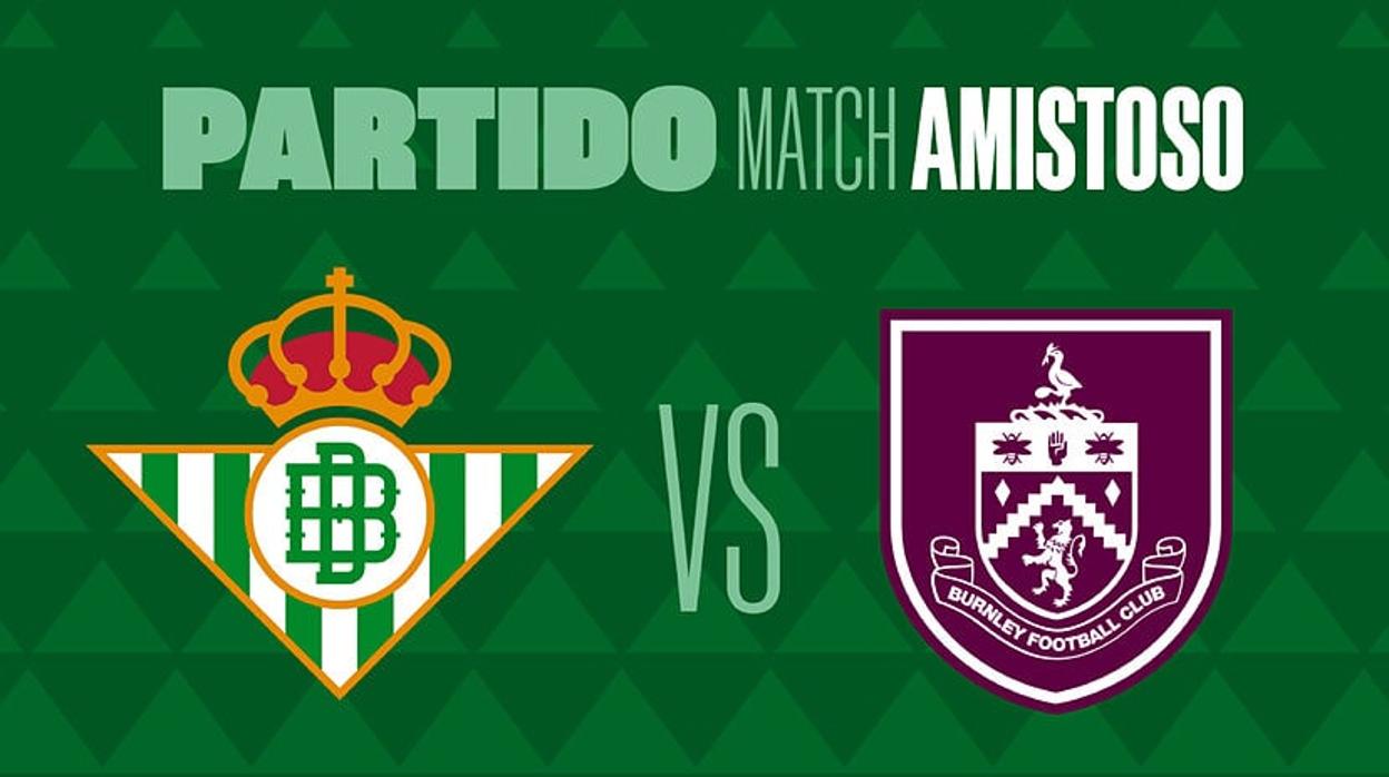 Cartel del encuentro entre el Real Betis y el Burnley FC