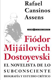 Cubierta de ‘Fiódor Mijáilovic Dostoyevski, el novelista de lo subconsciente: biografía y estudio crítico’