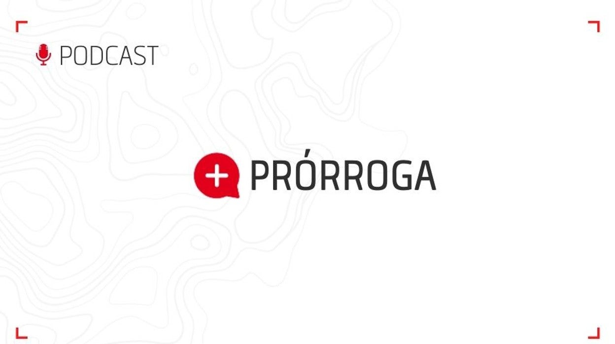 +Prórroga, el nuevo podcast de +Nervión