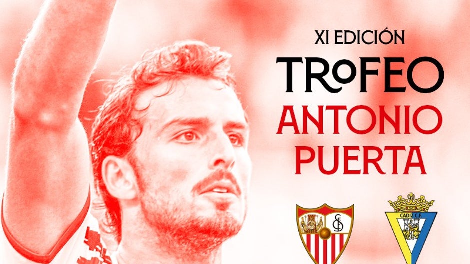 El trofeo Antonio Puerta enfrentará al Sevilla FC con el Cádiz el 6 de agosto
