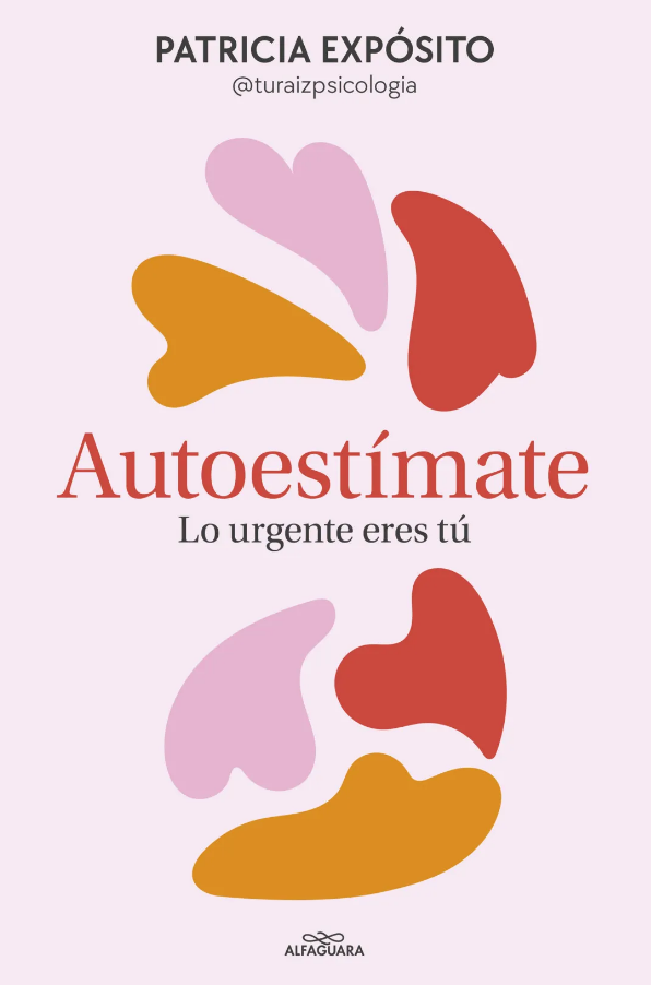 Gran parte de las inseguridades que sentimos vienen dadas por una autoestima baja y mal trabajada. Pero ¿cómo mejorarla y aprender a autoestimarnos? Este libro, 'Autoestímate', de Patricia Expósito, es el que necesitas para empezar a trabajar en ello, para priorizarte a ti y a tu salud mental, porque a partir de ahora lo urgente eres tú.