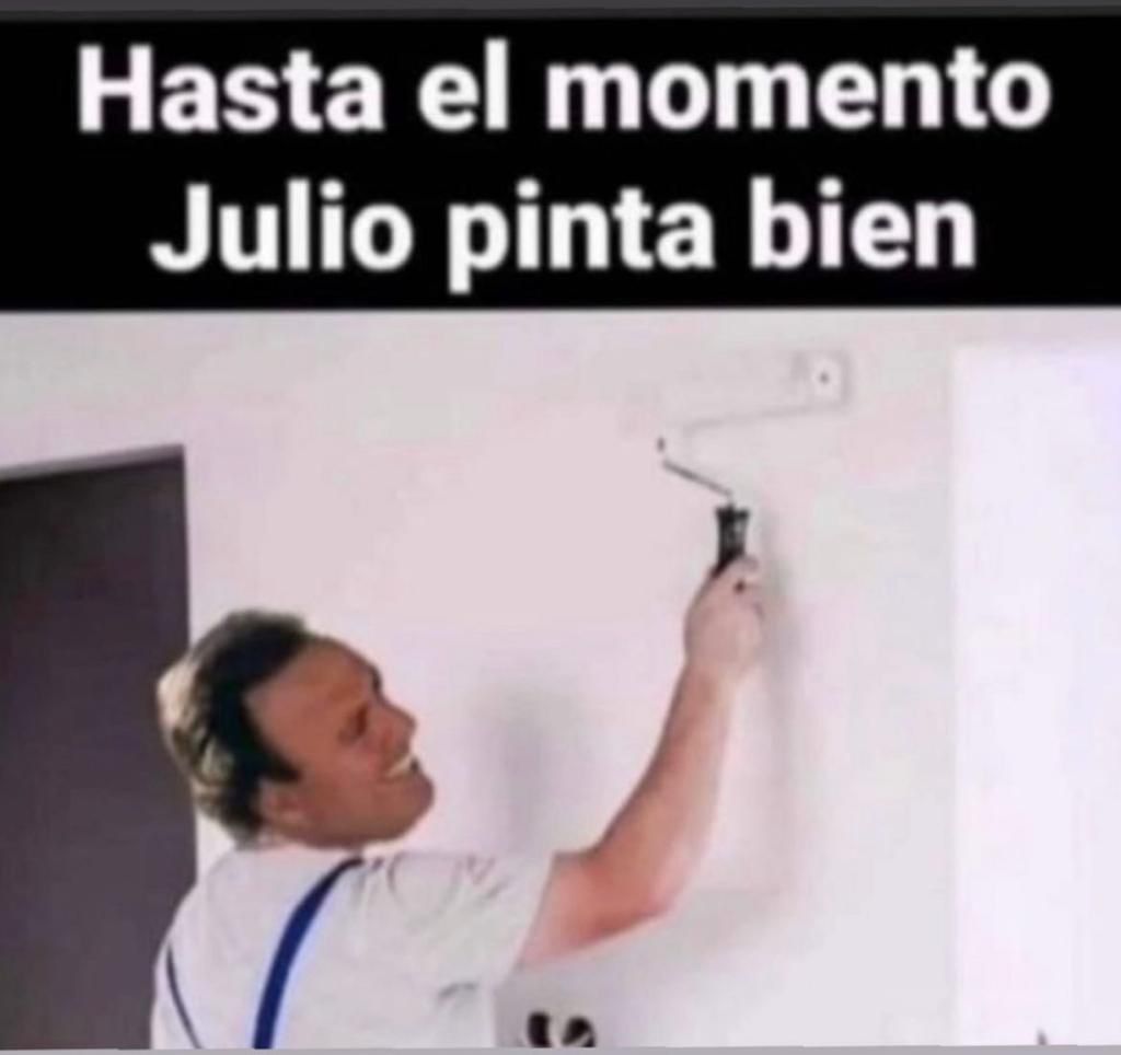 Hasta el momento Julio pinta bien 