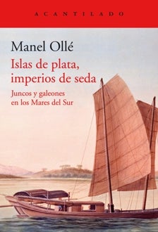 Imagen - 'Islas de plata, imperios de seda. Juncos y galeones en los Mares del Sur'