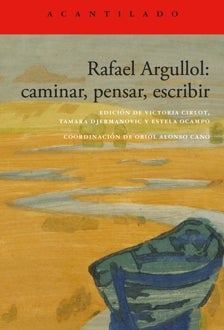 Imagen - 'Rafael Argullol: caminar, pensar, escribir'