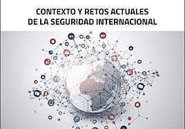 Claves para reflexionar sobre la (compleja) seguridad del mundo del siglo XXI