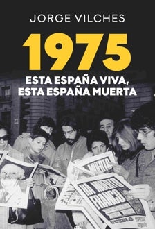 Imagen - '1975. Esta España viva, esta España muerta'