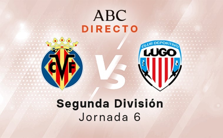 Villarreal B - Lugo en directo hoy: partido de LaLiga Smartbank, jornada 6