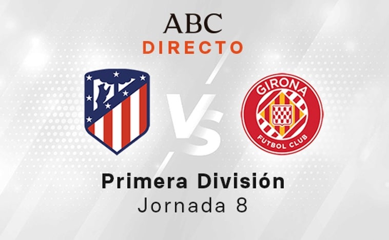 Atlético - Girona en directo: los rojiblancos sufren para amarrar los tres puntos