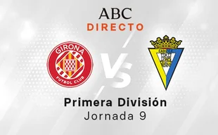 Girona - Cádiz en hoy: de Liga Santander, jornada 9