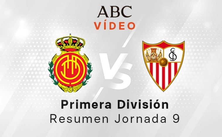 Mallorca - Sevilla, el resumen en vídeo