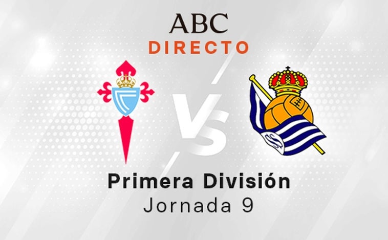 Celta - Real Sociedad en directo hoy: partido de la Liga Santander, jornada 9