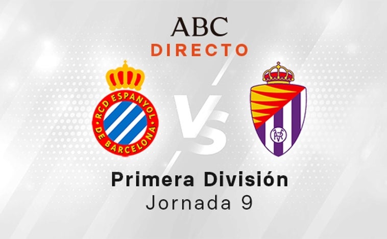 Espanyol - Valladolid en directo hoy: partido de la Liga Santander, jornada 9