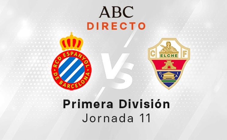 Espanyol - Elche en directo hoy: partido de la Liga Santander, jornada 11