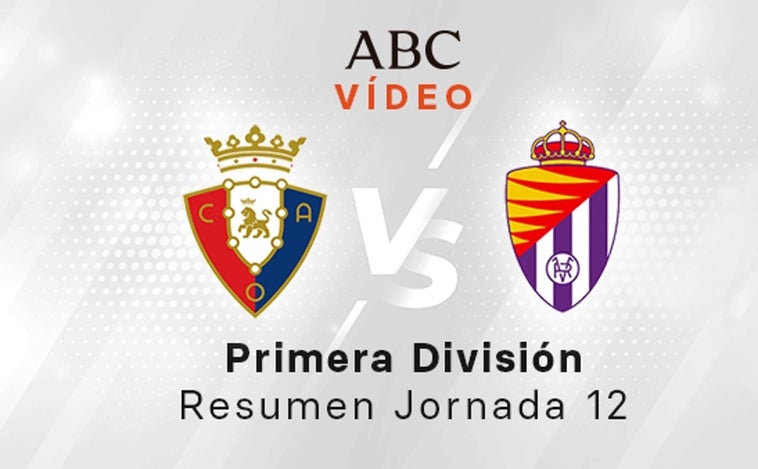 Osasuna - Valladolid, el resumen en vídeo