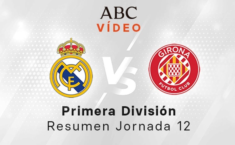 Real Madrid - Girona, el resumen en vídeo