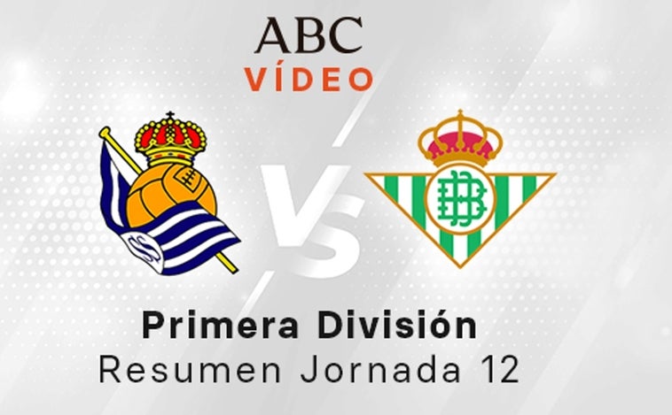 Real Sociedad - Betis, el resumen en vídeo