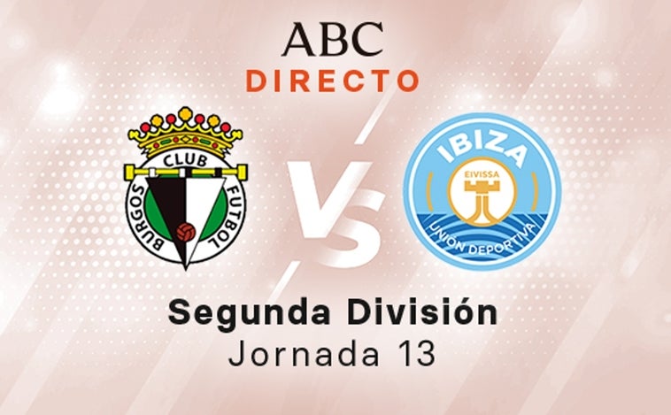 Burgos - Ibiza en directo hoy: partido de la Liga SmartBank, jornada 13