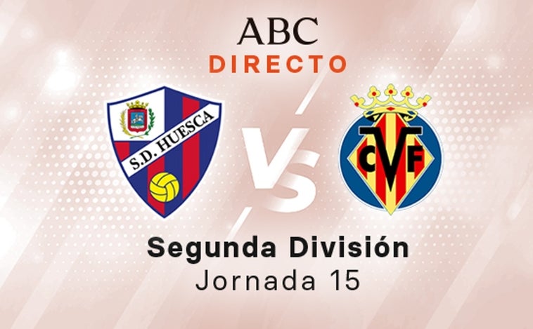 Huesca - Villarreal B en directo hoy: partido de la Liga SmartBank, jornada 15