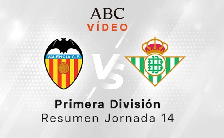 Valencia - Betis, el resumen en vídeo