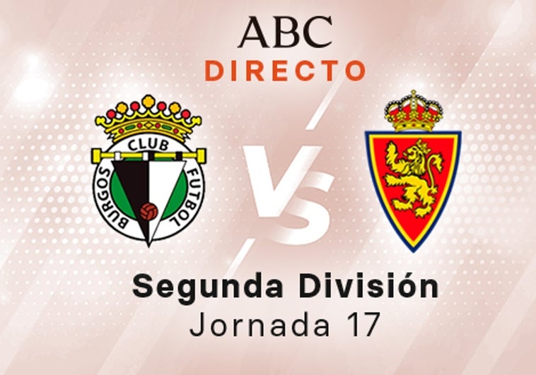 Burgos - Zaragoza en directo hoy: partido de la Liga SmartBank, jornada 17