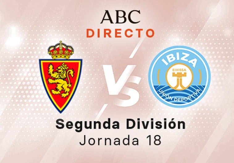 Zaragoza -Ibiza en directo hoy: partido de la Liga SmartBank, jornada 18