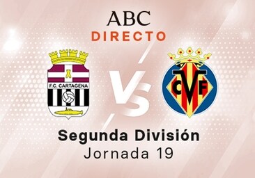 pasado Costa dedo índice Cartagena -Villarreal B en directo hoy: partido de la Liga SmartBank,  jornada 19