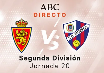 Zaragoza - Huesca en directo partido de la Liga SmartBank, jornada 20