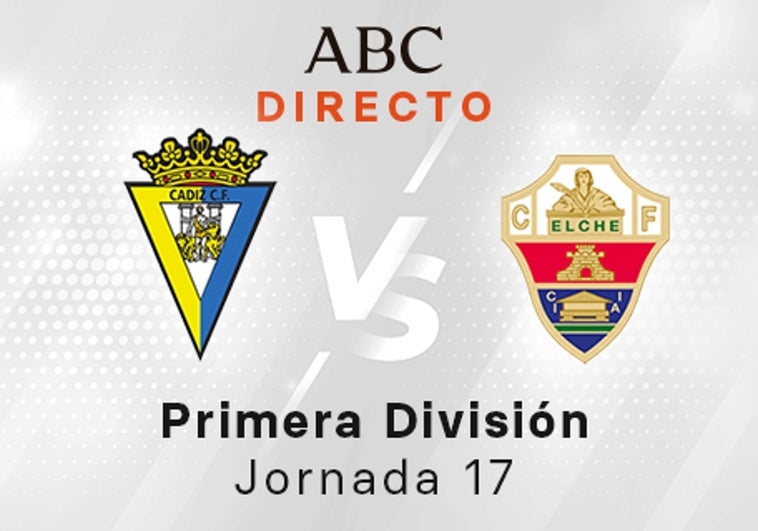 Cádiz - Elche en directo hoy: partido de la Liga Santander, jornada 17