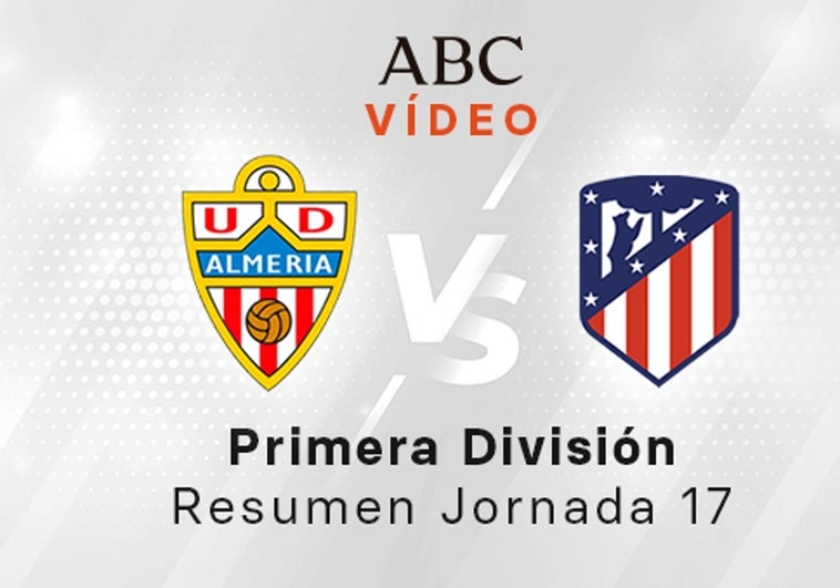 Almería - Atlético, el resumen en vídeo