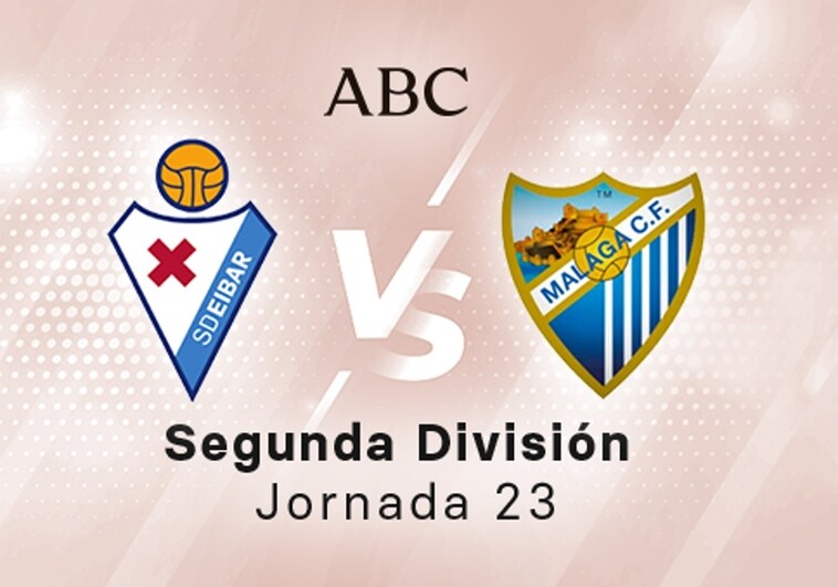 Eibar - Málaga en directo hoy: partido de la Liga SmartBank, jornada 23