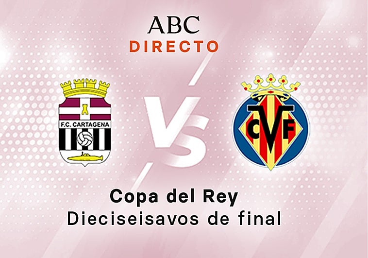 Cartagena - Villarreal, estadísticas del partido