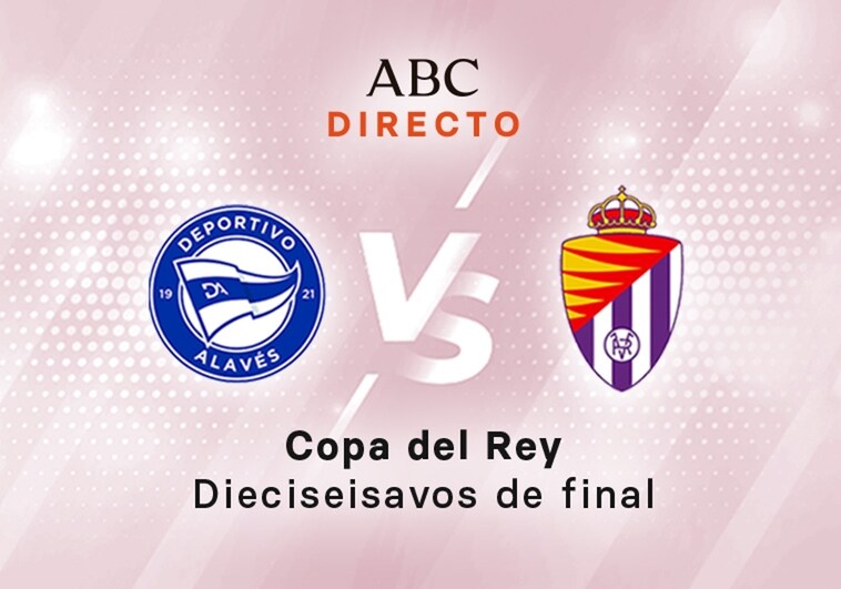 Alavés - Valladolid en directo hoy: partido de la Copa del Rey