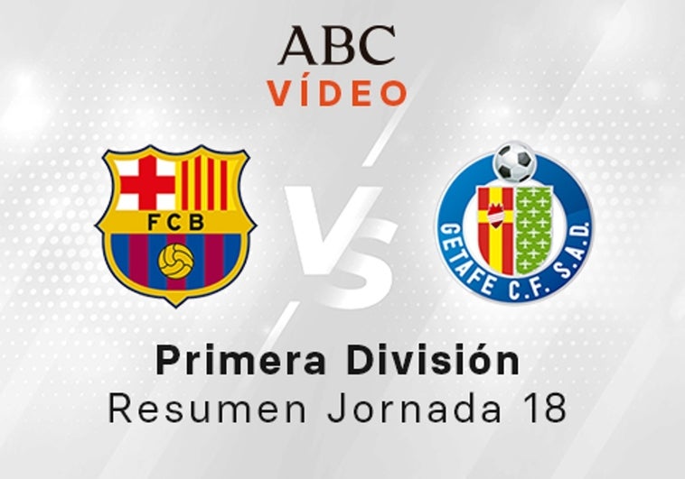 Barcelona - Getafe, el resumen en vídeo