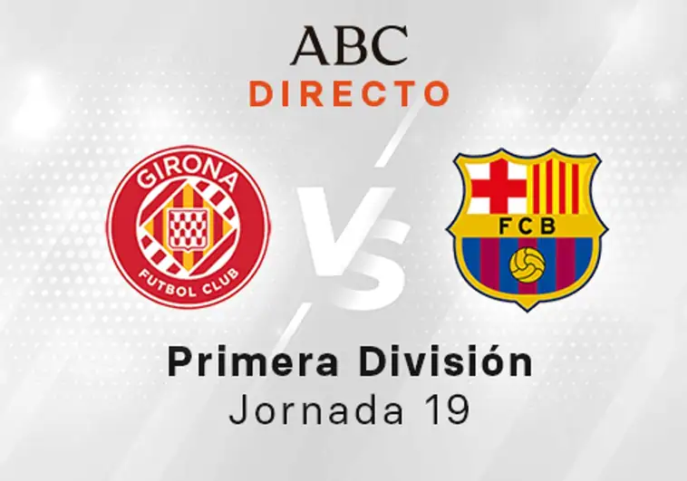 Girona - Barcelona en directo hoy: partido de la Liga Santander, jornada 19