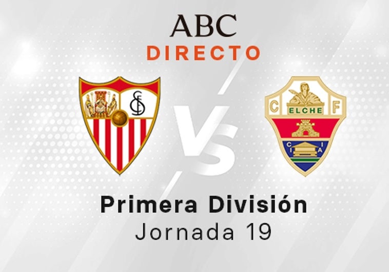 Sevilla - Elche, estadísticas del partido