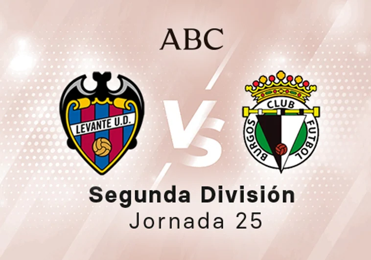 Levante - Burgos en directo hoy: partido de la Liga SmartBank, jornada 25
