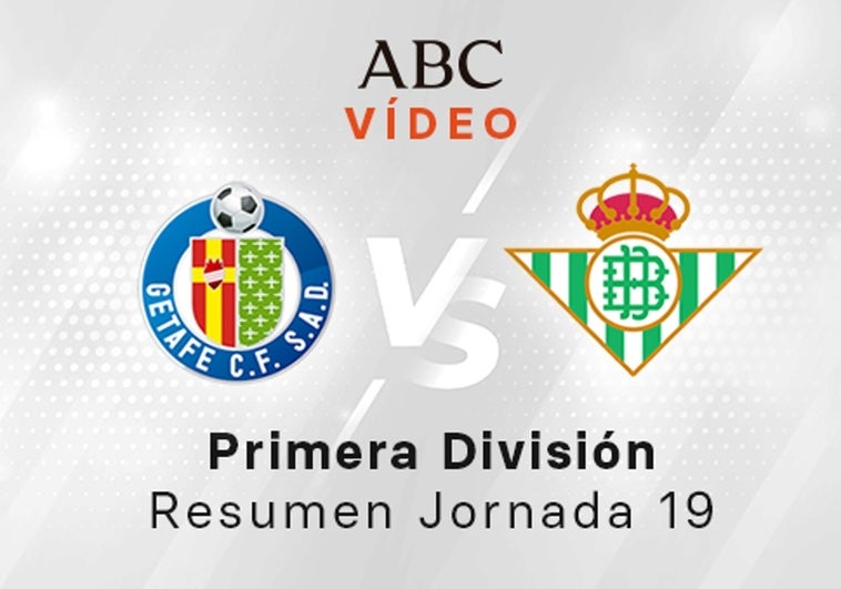 Getafe - Betis, el resumen en vídeo