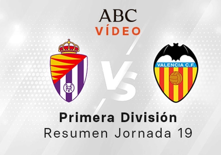 Valladolid - Valencia, el resumen en vídeo