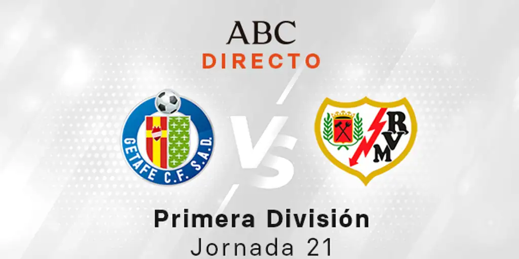 Getafe - Rayo En Directo Hoy: Partido De La Liga Santander, Jornada 21