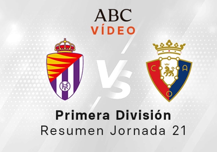 Valladolid - Osasuna, el resumen en vídeo