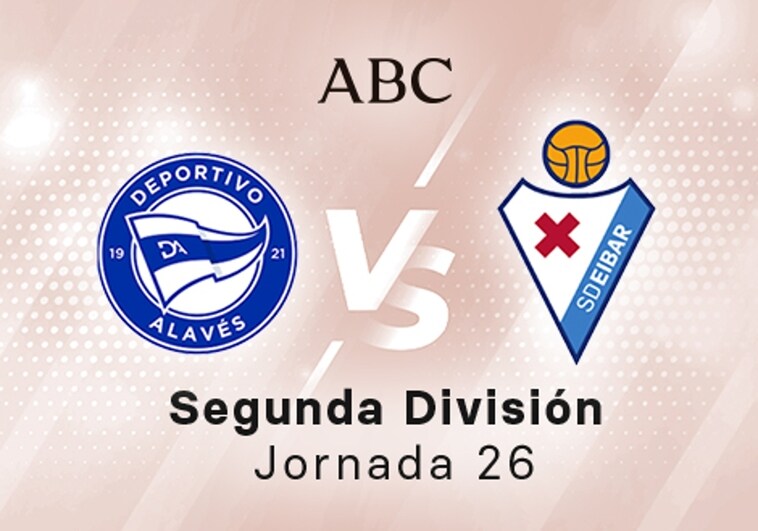 Alavés - Eibar en directo hoy: partido de la Liga SmartBank, jornada 26