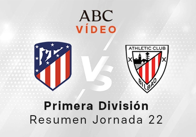 Atlético - Athletic, el resumen en vídeo