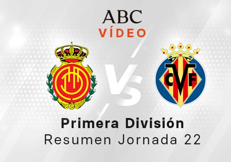 Mallorca - Villarreal, el resumen en vídeo