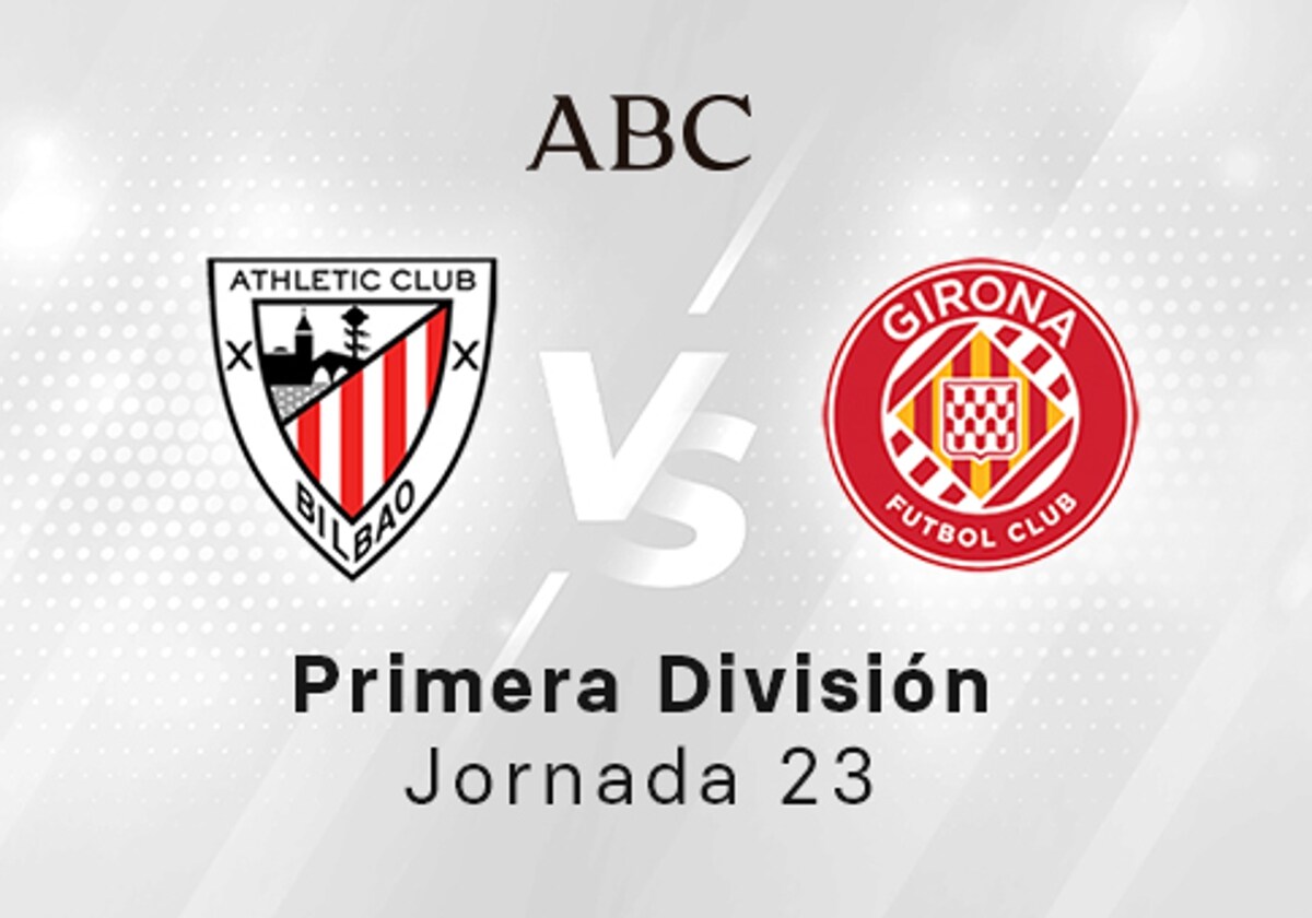 Athletic - Girona en directo hoy: partido de la Liga Santander, jornada 23
