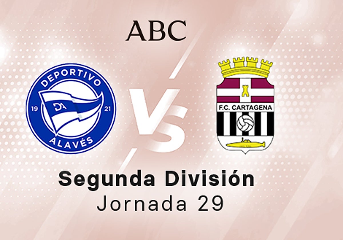 Alavés - Cartagena en directo hoy: partido de la Liga SmartBank, jornada 23