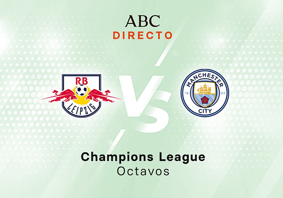 Leipzig - Manchester City en directo hoy: partido de la Champions League, ida octavos de final